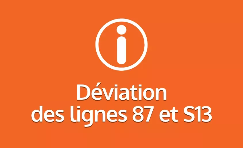Déviation des lignes 87 et S13